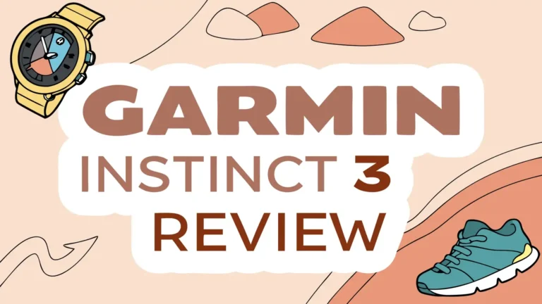 Garmin Instinct 3 Review: Is It Worth Trying?