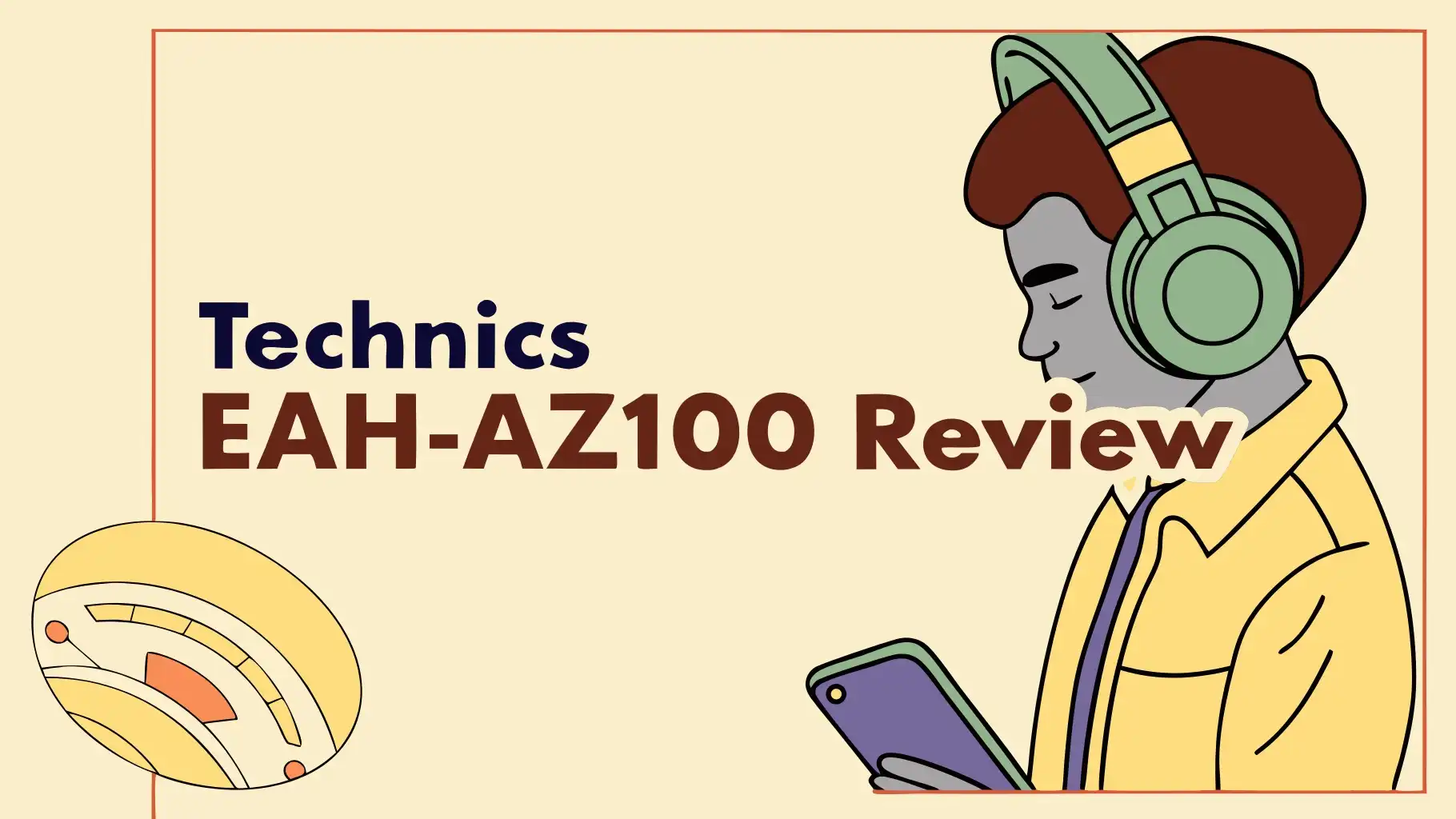 Technics EAH-AZ100 Review: Worth The Hype?