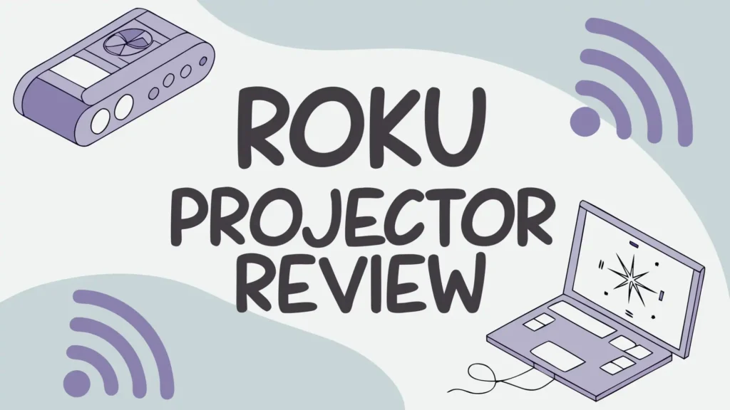 Roku TV Smart Projector Review: Worth The Hype?