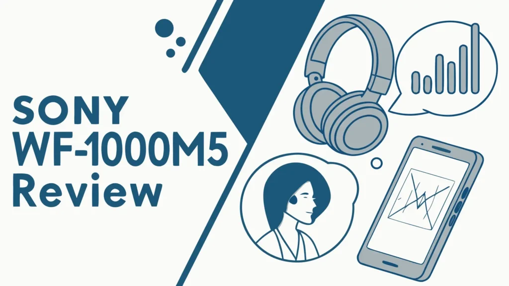 Sony WF-1000XM5 Review: Is It Worth The Price?