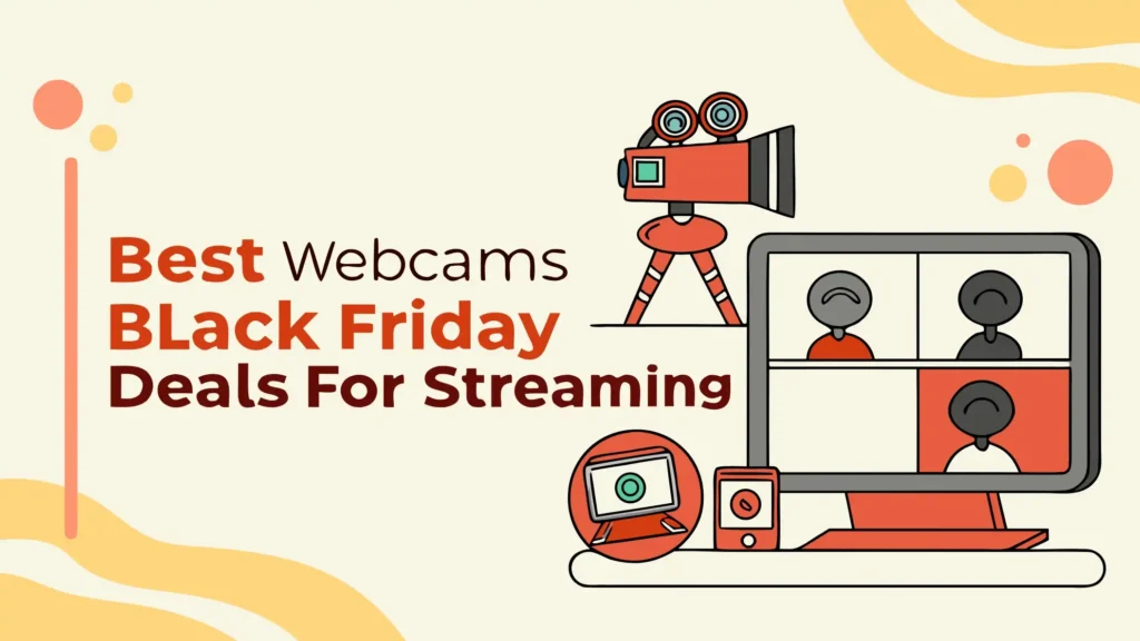 8 Best Webcams Black Friday Deals for Streaming 2026