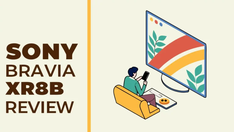 Sony Bravia XR8B Review 2026: Delivers Premium Picture?