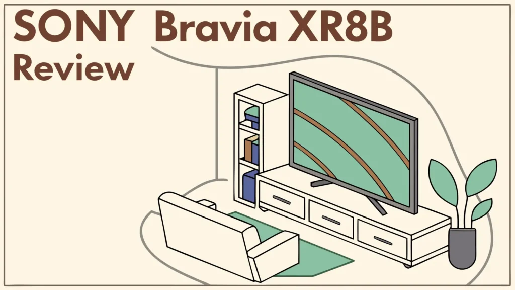 Sony Bravia XR8B Review 2026: Delivers Premium Picture? Sony Bravia XR8B Review 2026: Delivers Premium Picture?